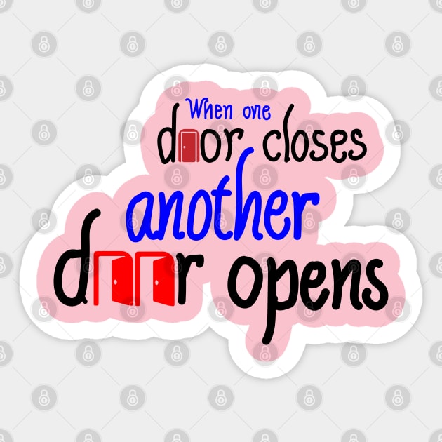 When one door closes, another door opens Sticker by calligraphysto